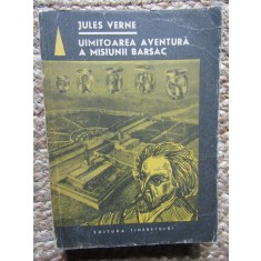 JULES VERNE - UIMITOAREA AVENTURA A MISIUNII BARSAC