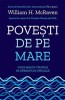 Povesti de pe mare. Viata mea in trupele de operatiuni speciale &ndash; William H. McRaven