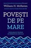 Cumpara ieftin Povesti de pe mare. Viata mea in trupele de operatiuni speciale &ndash; William H. McRaven
