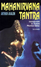 Mahanirvana Tantra. Introducere in Tantra Marelui Extaz - Arthur Avalon foto