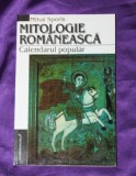 Mihai Sporis &ndash; Mitologie romaneasca. Calendarul popular etnologie folclor traditii populare