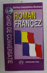GHID DE CONVERSATIE ROMAN - FRANCEZ de MARILENA ALEXANDRESCU - MUNTEANU , 1998 , DEDICATIE * foto