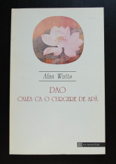 Alan Watts; Al Chung-liang Huang - Dao. Calea ca o curgere de apa foto