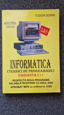 INFORMATICA MANUAL PENTRU CLASA A X-A VARIANTA C++ - Tudor Sorin foto