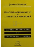 Johann Weidlein - Imaginea germanului in literatura maghiara (editia 2002)