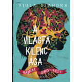 A Vil&aacute;gfa kilenc &aacute;ga - Viola Szandra