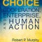 Choice: Cooperation, Enterprise, and Human Action