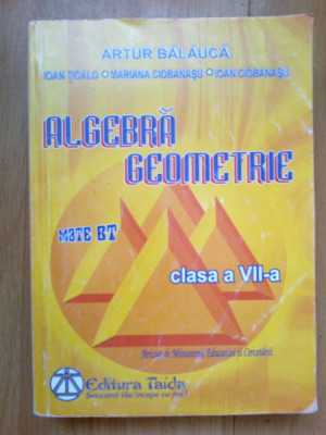 k3 Algebra Geometrie -clasa a VII -a - Artur Balauca, Ioan Tigalo etc foto