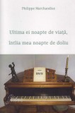 Philippe Marchandise - Ultima ei noapte de viata, intaia mea noapte de doliu - 128683