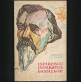 PETRE ISPIRESCU, &Icirc;MPĂRATUL BASMELOR - GRIGORE BĂJENARU, BASME ROM&Acirc;NEȘTI, FANTASY