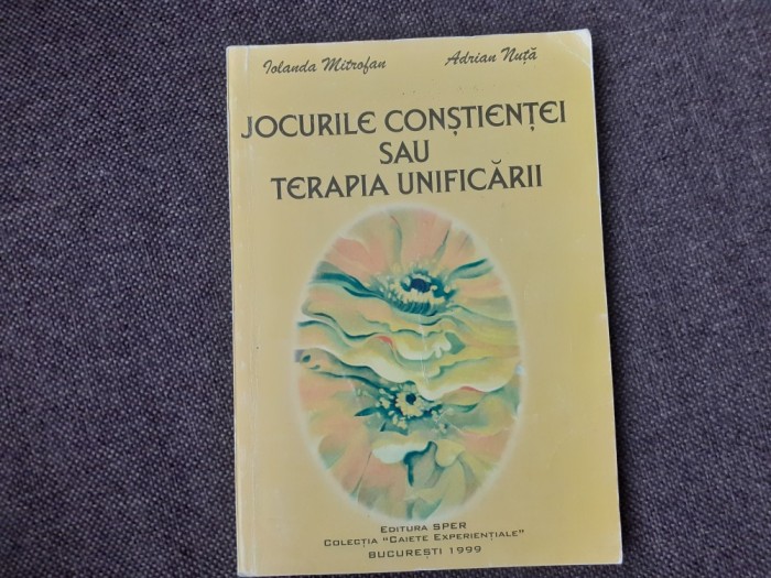 ADRIAN NUTA Jocurile constientei sau terapia unificarii