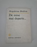 Carte cu autograf Magdalena Brailoiu De mine mai departe Versuri