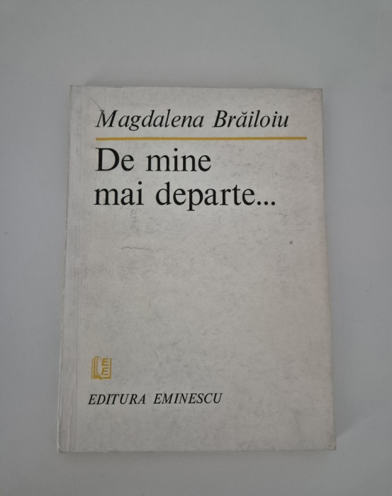 Carte cu autograf Magdalena Brailoiu De mine mai departe Versuri
