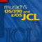 Murach&#039;s OS/390 and Z/OS JCL