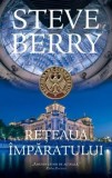 Reteaua imparatului/Steve Berry