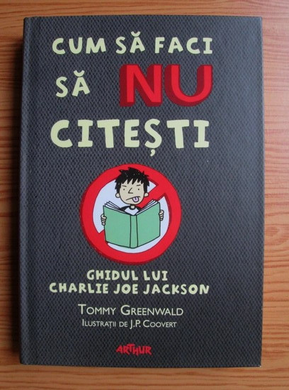 Tommy Greenwald - Cum sa faci sa nu citesti. Ghidul lui Charlie Joe Jackson