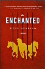 Rene Denfeld - The Enchanted. A novel