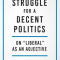 The Struggle for a Decent Politics: On Liberal as an Adjective