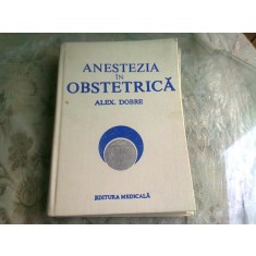 ANESTEZIA IN OBSTETRICA - ALEX. DOBRE