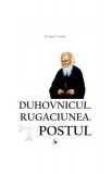 Duhovnicul. Rugăciunea. Postul - Paperback brosat - Danion Vasile - Meteor Press