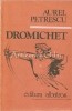 Dromichet. Semnul Nemuririi - Aurel Petrescu, Albatros 1988, Roman SF Rom&acirc;nesc, 363 pagini