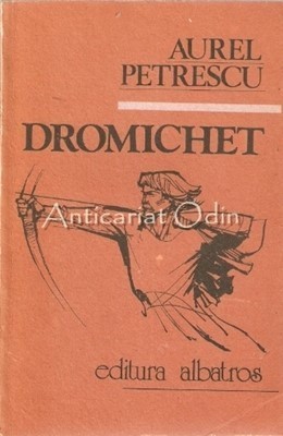 Dromichet. Semnul Nemuririi - Aurel Petrescu foto