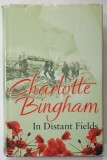 IN DISTANT FIELDS by CHARLOTTE BINGHAM , 2006