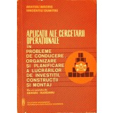 APLICATII ALE CERCETARII OPERATIONALE IN PROBLEME DE CONDUCERE, ORGANIZARE SI PLANIFICARE A LUCRARIL-ANATOL-299284