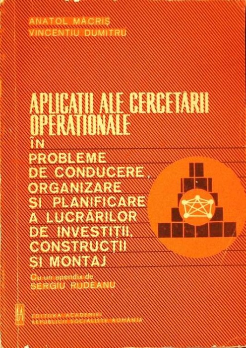 APLICATII ALE CERCETARII OPERATIONALE IN PROBLEME DE CONDUCERE, ORGANIZARE SI PLANIFICARE A LUCRARIL-ANATOL-277723