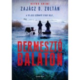 Dermesztő Balaton - Zaj&aacute;cz D. Zolt&aacute;n