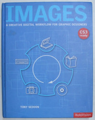 IMAGES - A CREATIVE DIGITAL WORKFLOW FOR GRAPHIC DESIGNERS by TONY SEDDON , 2007 foto