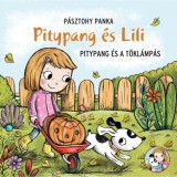 Pitypang &eacute;s a t&ouml;kl&aacute;mp&aacute;s - Pitypang &eacute;s Lili - P&aacute;sztohy Panka