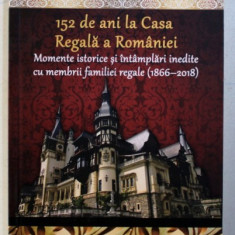 152 DE ANI LA CASA REGALA A ROMANIEI - MOMENTE ISTORICE SI INTAMPLARI INEDITE CU MEMBRII FAMILIEI REGALE ( 1866 - 2018 ) de DAN - SILVIU BOERESCU , 20