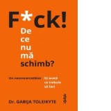F*ck! De ce nu ma schimb? Un neurocercetator iti arata ce trebuie sa faci - Dragos Tudor, Dr. Gabija Toleikyte
