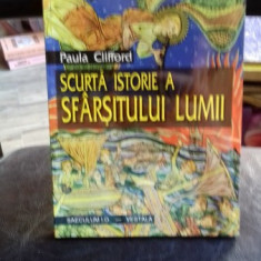 SCURTA ISTORIE A SFARSITULUI LUMII - PAULA CLIFFORD