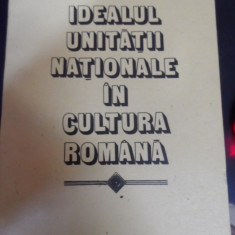 Idealul Unitatii Nationale In Cultura Romana - Alexandru Dobre ,549082