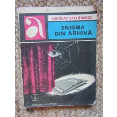 NICOLAE STEFANESCU - ENIGMA DIN ARHIVA