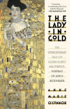 The Lady in Gold: The Extraordinary Tale of Gustave Klimt&#039;s Masterpiece, Portrait of Adele Bloch-Bauer