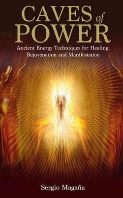 Caves of Power: Ancient Energy Techniques for Healing, Rejuvenation and Manifestation foto