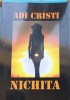 Nichita de Adi Cristi, Editura 24 Ore, 2011, Romana, Beletristica Politista, Stare Buna, 284 Pagini, 14x20 cm