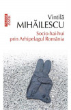 Socio-hai-hui prin Arhipelagul Romaniei, Vintila Mihailescu