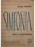 Eugen Pricope - Simfonia pana la Beethoven (Editia: 1963)