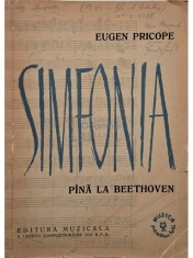 Eugen Pricope - Simfonia pana la Beethoven (Editia: 1963) foto
