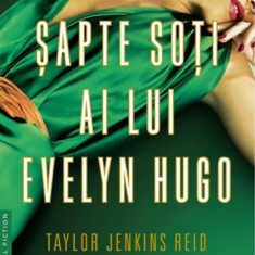 Cei Sapte Soti Ai Lui Evelyn Hugo, Taylor Jenkins Reid - Editura Corint