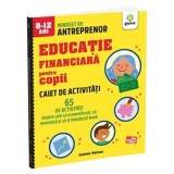 Caiet de activitati. 65 de activitati despre cum sa economisesti, sa investesti si sa-ti inmultesti banii - Justine Nelson