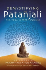 Demystifying Patanjali: The Youga Sutras (Aphorisms): The Wisdom of Paramhansa Yogananda foto