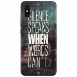 Husa silicon pentru Xiaomi Mi 8 Pro, Silence Speaks When Word Cannot