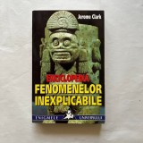 Cumpara ieftin Jerome Clark - Enciclopedia fenomenelor inexplicabile