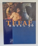 TEFAF , BASEL &#039;96 , TARG DE ARTA , CATALOG IN LIMBA ENGLEZA , 1996