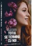 Totul se termina cu noi (editie de film) - Colleen Hoover